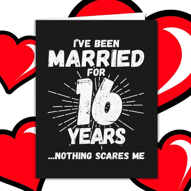 Verheiratet 16 Jahre Funny 16. Wedding Jubiläum Karte (Von Creator hochgeladen)