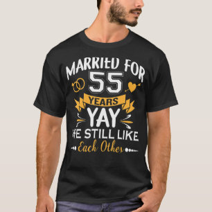 Verheiratet 55 Jahre lang mögen wir uns immer noch T-Shirt