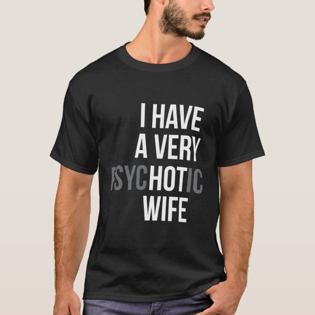 Verheiratet habe ich eine sehr psychotische Hitze T-Shirt (Vorderseite)