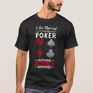 Verheiratet und spielen Poker Vollgerade ohne Tilt T-Shirt