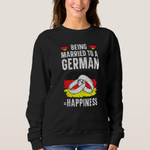 Verheiratet zu einer deutschen Ehefrau Deutschland Sweatshirt