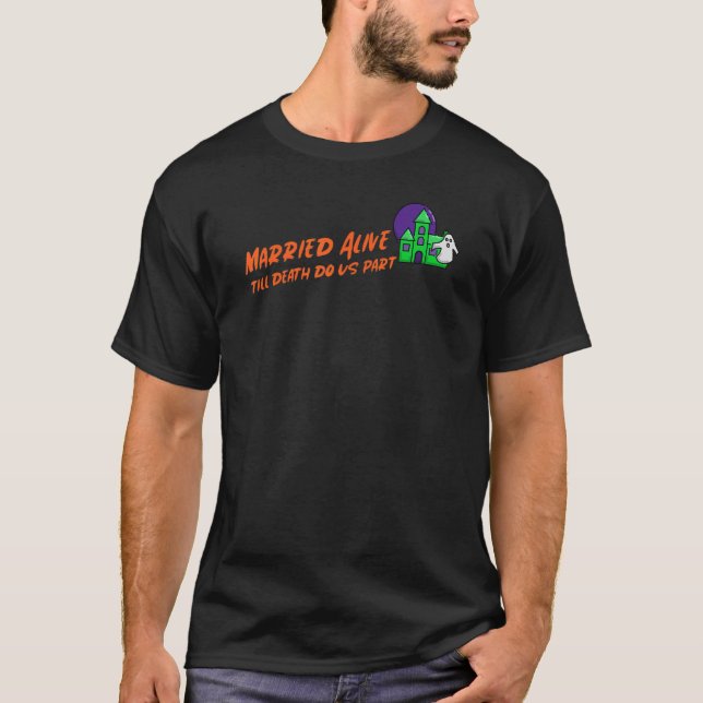 Verheiratetes Leben bis zum Tod tun uns Teil Spuk  T-Shirt (Vorderseite)