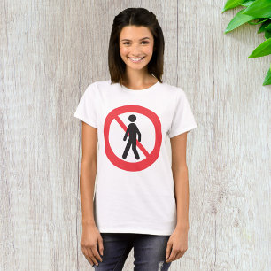 Verkehrszeichen Keine Fußgänger T-Shirt
