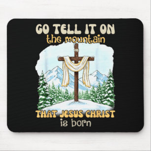 Verkündet es vom Berg, dass Jesus Christus geboren Mousepad