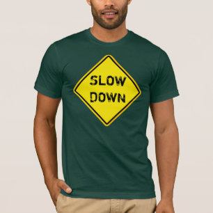 Verlangsamung T-Shirt
