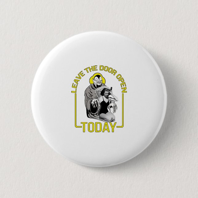 Verlass der Tür heute auf Button (Vorderseite)