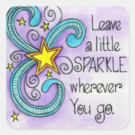 Verlass ein wenig Sparkle Quadratischer Aufkleber