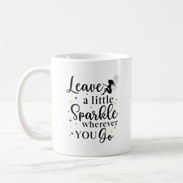 Verlass ein wenig Sparkle, wohin du willst Kaffeetasse (Links)