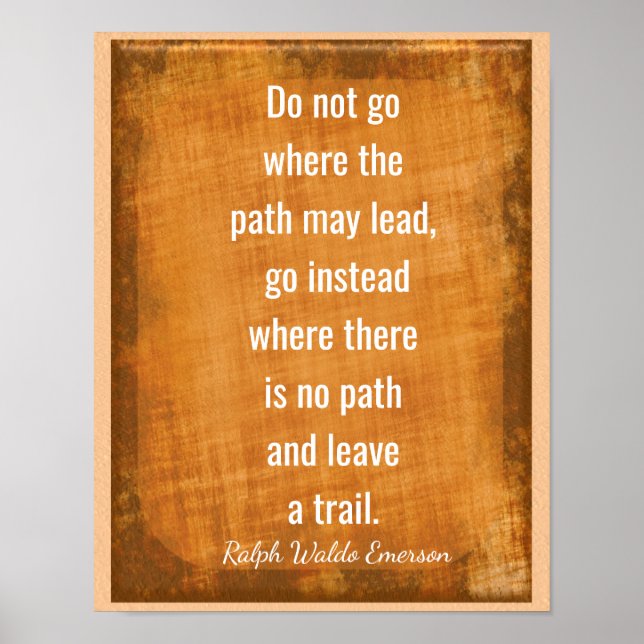 Verlass eines Trails — Emerson Quote — Art Print Poster (Vorne)