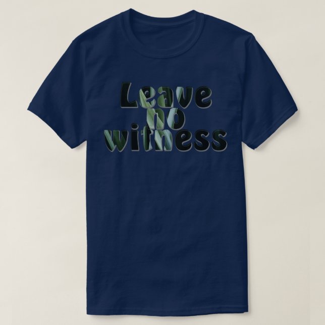 Verlass keinen Zeugen T-Shirt (Design vorne)