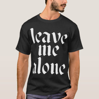verlass mich alleine 1 T-Shirt