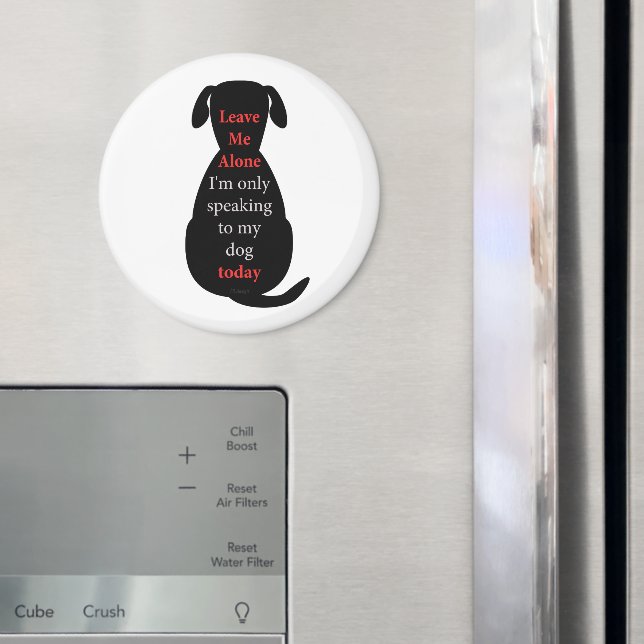 Verlass mir allein, dass ich heute nur mit meinem  magnet (In Situ (Kühlschrank))