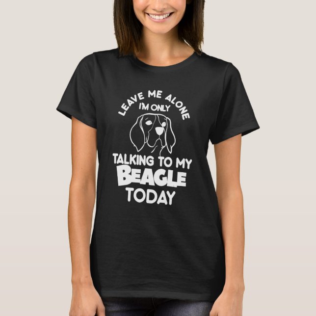 Verlass mir allein, dass ich heute nur mit meinem  T-Shirt (Vorderseite)