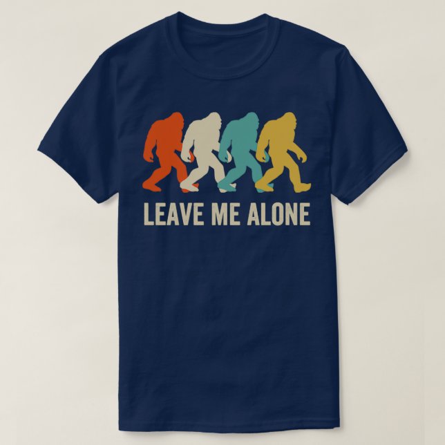 Verlass mir allein Funny Bigfoot Sasquatch Big Foo T-Shirt (Design vorne)