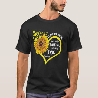 Verlass mir allein, ich spreche heute nur mit mein T-Shirt