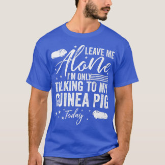 Verlass mir allein, ich spreche nur mit meiner Gui T-Shirt