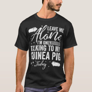 Verlass mir allein, ich spreche nur mit meiner Gui T-Shirt