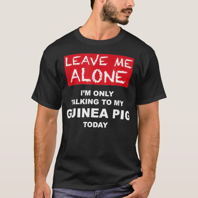 VERLASS MIR ALLEIN Ich spreche nur mit meiner GUIN T-Shirt (Vorderseite)
