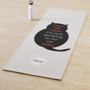 Verlass mir allein Ich spreche nur mit meiner Katz Yogamatte