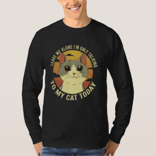 Verlass mir allein Iu2019m nur reden mit meiner Ka T-Shirt