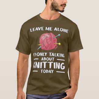 Verlass mir allein Knitterknittern T-Shirt