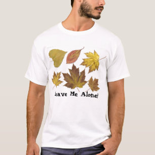 Verlass mir allein! T-Shirt
