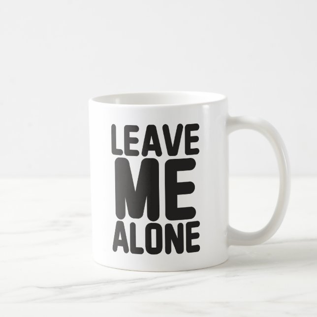 Verlass mir alleine Privatsphäre Kaffeetasse (Rechts)