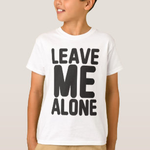 Verlass mir alleine Privatsphäre T-Shirt