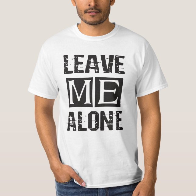 Verlass mir alleine T-Shirt (Vorderseite)