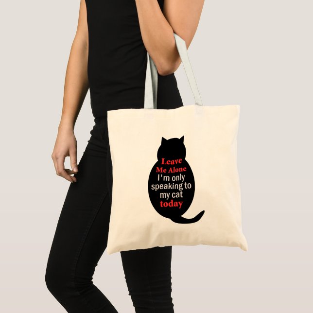Verlass mir, ich spreche heute nur mit meiner Katz Tragetasche (Vorderseite (Produkt))