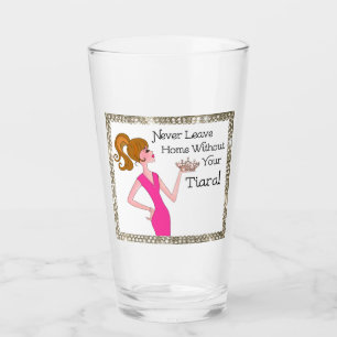 "Verlass niemals Zuhause ohne dein Tiara!" Glas