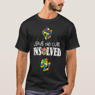 Verlass No Cube Ungelöste Speed Cubing Math T-Shirt