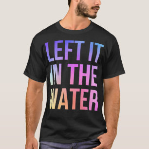 Verlassen es im Wasser Niedliche Christliche Funny T-Shirt