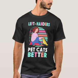 Verlassen Handers Hauskatzen Besser Stolz, Lefty L T-Shirt