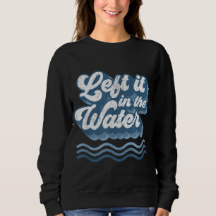 Verlassen in Wasser Retro Christliche Taufe Bapti Sweatshirt
