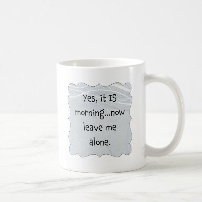 Verlassen Sie mich allein Kaffeetasse (Rechts)