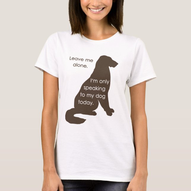 Verlassen Sie mir allein mich sprechen nur mit T-Shirt (Vorderseite)