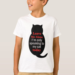 Verlassen Sie mir allein mich sprechen nur mit T-Shirt