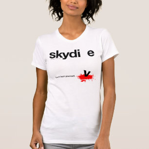 Verletzen Sie sich nicht Skydiver T-Shirt