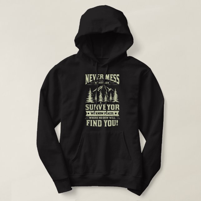 Verleumden Sie sich nie mit einer Landvermessung Hoodie (Design vorne)