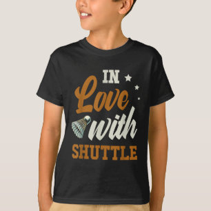 Verliebt in Shuttle Badminton Enthusiast T-Shirt