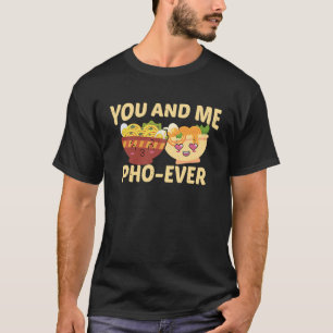 Verliebtes Paar Vietnamesische Suppe Du Und Ich P T-Shirt