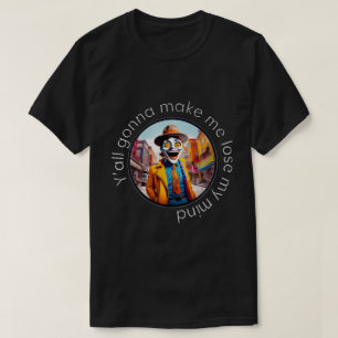Verliere meinen Verstand 50x50 006 T-Shirt
