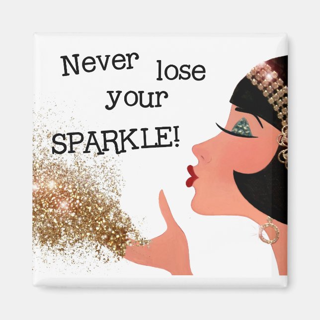 "Verliere nie deinen SPARKLE!" Diva Magnet (Vorne)