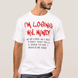 Verlieren meines Sinneslustigen T - Shirt