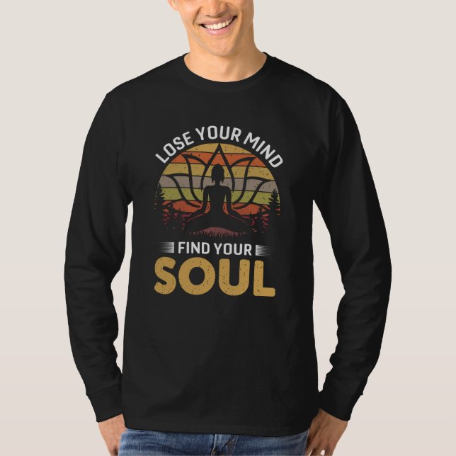 Verlieren Sie Ihren Geist finden Sie Ihr Soul T-Shirt (Vorderseite)