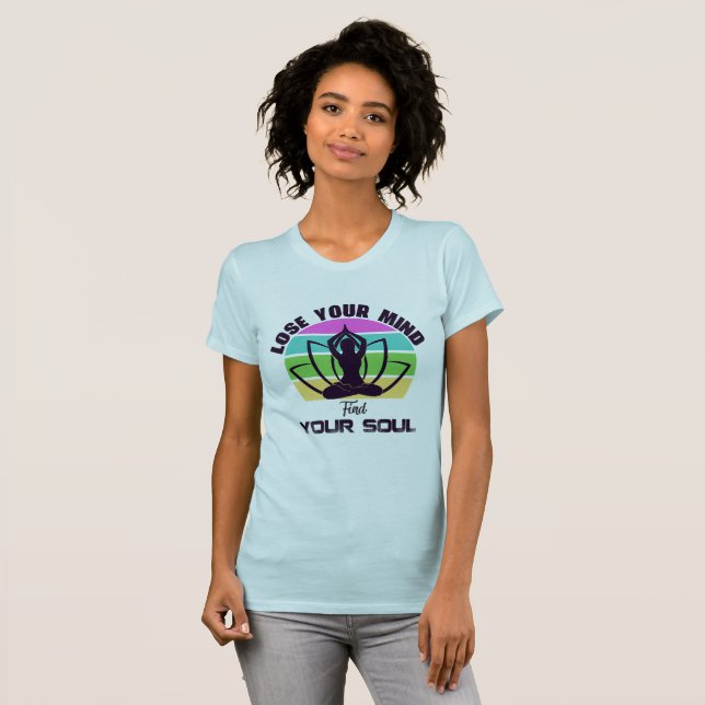 Verlieren Sie Ihren Geist finden Sie Ihr Soul T-Shirt (Vorne ganz)