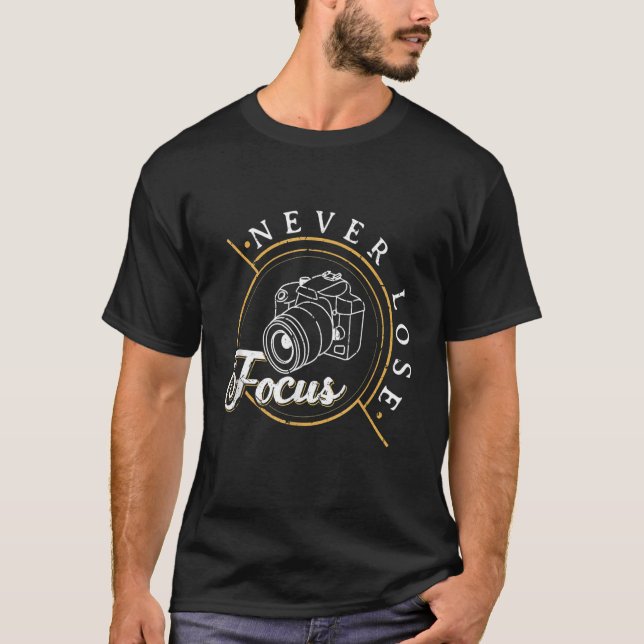 Verlieren Sie nie Fokussierung Fotografen Camera F T-Shirt (Vorderseite)