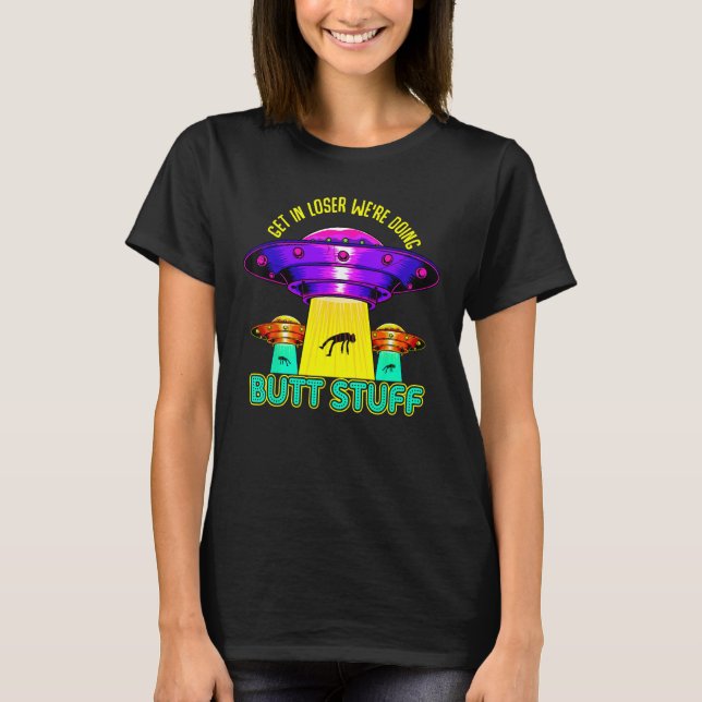 Verlieren Sie sich, wir machen Hintern Stuff Shirt (Vorderseite)