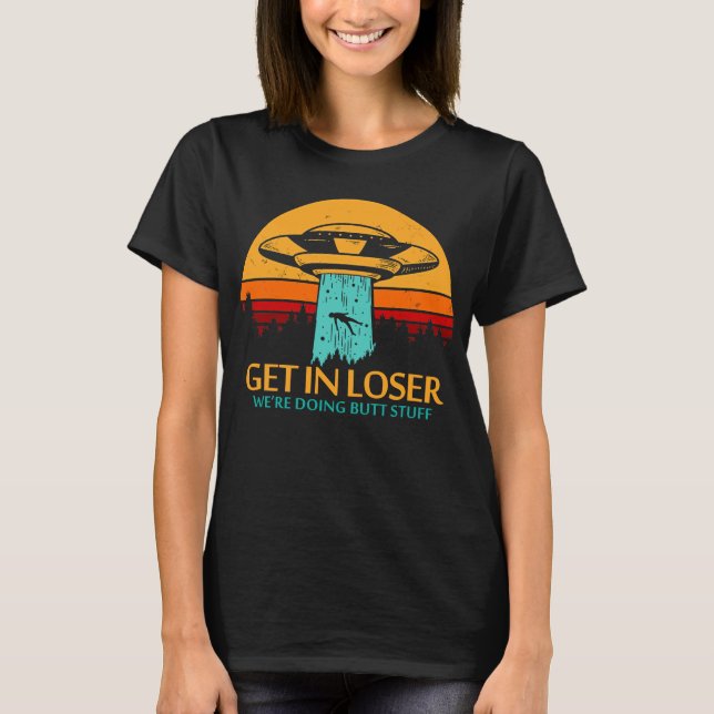 VERLIEREN Sie uns, wir machen Hintern T-Shirt (Vorderseite)